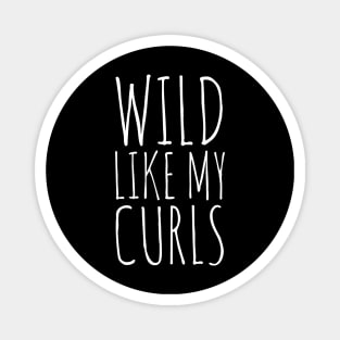 Wild Like My Curls Magnet